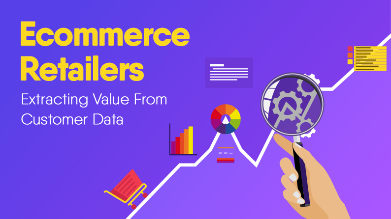 How Do Effective Ecommerce Retailers Use Data To Understand Their ...